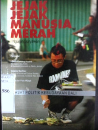 Image of Jejak-jejak manusia merah (siasat politik kebudayaan Bali)