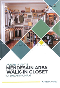 Acuan Praktis Mendesain Area Walk-In Closet di Dalam Rumah