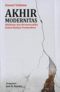 Akhir Modernitas: Nihilisme dan hermeneutika dalam budaya postmodern