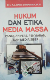 Image of Hukum dan Etika Media Massa: panduan pers, penyiaran, dan media siber