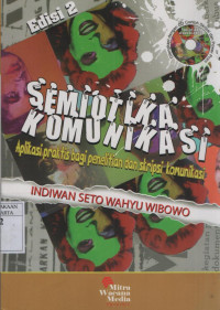 Semiotika Komunikasi: aplikasi praktis bagi penelitian dan skripsi komunikasi