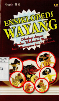 Ensiklopedi Wayang: Dilengkapi dengan gambar, tokoh-tokoh wayang, kisah Ramayana dan Mahabarata