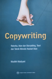 Copywriting: Retorika, iklan dan storytelling, teori dan teknik menulis naskah iklan