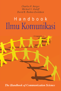 Handbook ilmu komunikasi = The Handbook of communication science