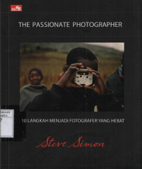 The Passionate Photographer: 10 langkah menjadi fotografer yang hebat