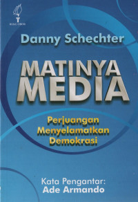 Matinya media: perjuangan menyelamatkan demokrasi