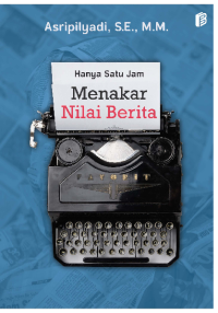 Hanya satu jam, menakar nilai berita