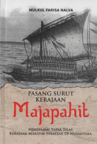 Pasang Surut Kerajaan Majapahit: Menyelami tapak tilas kerajaan maritim terbesar di nusantara