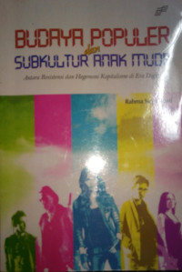 Image of Budaya Populer dan Subkultur Anak Muda: Antara resistensi dan hegemoni kapitalisme di era digital