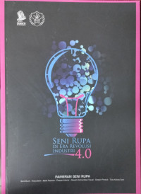 Pameran Seni Rupa Dies Natalis XXXV - Lustrum VII Institut Seni Indonesia Yogyakarta: Seni rupa di era revolusi industri 4.0