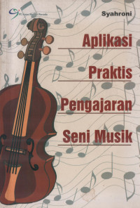 Aplikasi Praktis Pengajaran Seni Musik