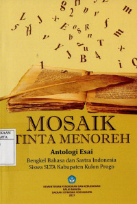 Mosaik Tinta Menoreh: Antologi esai Bengkel Bahasa dan Sastra Indonesia siswa SLTA Kabupaten Kulon Progo