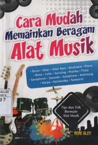 Cara Mudah Memainkan Beragam Alat Musik