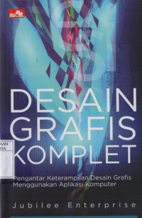 Image of Desain Grafis komplet: pengantar keterampilan desain grafis menggunakan aplikasi komputer