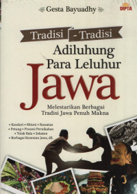Image of Tradisi-tradisi Adiluhung Para Leluhur Jawa