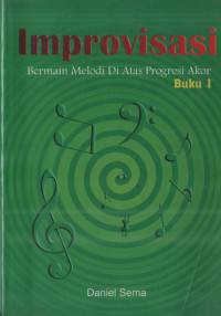 Improvisasi: Bermain melodi di atas progresi akor, Buku 1