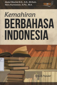 Image of Kemahiran Berbahasa Indonesia: terampil menulis karya ilmiah & ilmiah populer