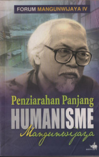 Penziarahan Panjang Humanisme Mangunwijaya