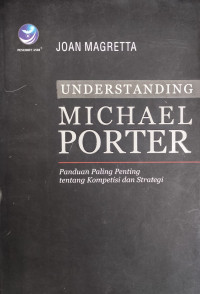 Understanding Michael Porter: Panduan paling penting tentang kompetisi dan strategi