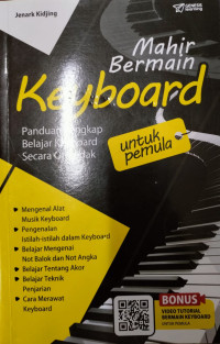 Mahir Bermain Keyboard: Panduan lengkap belajar keyboard secara otodidak