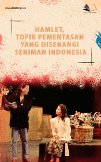 Image of Hamlet, topik pementasan yang disenangi seniman Indonesia