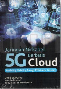 Jaringan nirkabel 5G berbasis cloud - reality, Mobility, Energy Efficiency, Latency