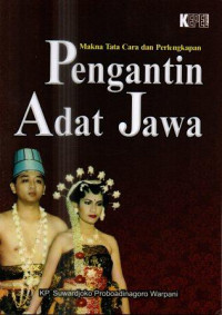 Makna tata cara dan perlengkapan pengantin adat Jawa