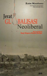 Jerat globalisasi neoliberal: ancaman bagi negara dunia ketiga