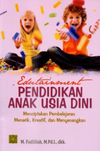 Image of Edutainment pendidikan anak usia dini: Menciptakan pembelajaran menarik, kreatif, dan menyenangkan