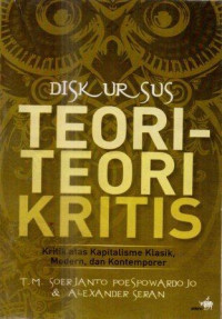 Diskursus teori-teori kritis: Kritik atas kapitalisme klasik, modern, dan kontemporer