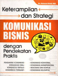 Keterampilan dan strategi komunikasi bisnis dengan pendekatan praktis