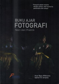 Buku ajar fotografi : Teori dan praktik