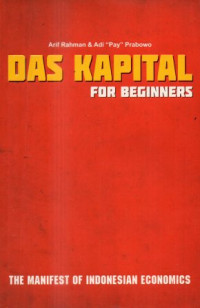 Das Kapital For Beginners : The manifest of Indonesian economics