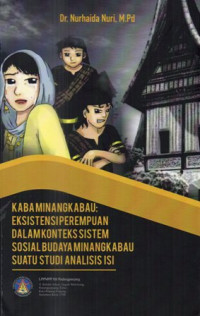 Kaba Minangkabau : Eksistensi Perempuan Dalam Konteks Sistem Sosial Budaya Minangkabau Suatu Studi Analisis Isi