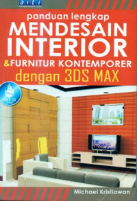 Panduan Lengkap Mendesain Interior Dan Furnitur Kontemporer Dengan 3 DS Max