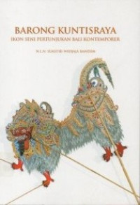 Image of Barong Kuntisraya : Ikon Seni Pertunjukan Bali Kontemporer