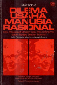 Dilema usaha manusia rasional : kritik masyarakat modern oleh Max Horkheimer dalam rangka Sekolah Frankfurt