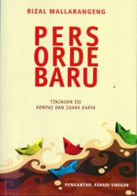 Pers Orde Baru : Tinjauan isi Kompas dan Suara Karya