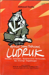 Apresiasi Drama Tradisional Ludruk: Refleksi kekuasaan, karakteristik pertunjukan, dan strategi pengembangan