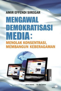 Image of Mengawal Demokratisasi Media : Menolak Konsentrasi Membangun Keberagaman