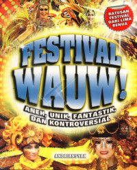 Festival wauw! :  Aneh, unik, fantastik, dan kontroversial