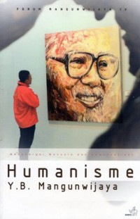Image of Humanisme Y.B. Mangunwijaya: Menghargai manusia dan kemanusiaan