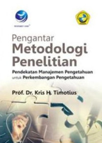 Pengantar Metodologi Penelitian : Pendekatan Manajemen Pengetahuan untuk Perkembangan Pengetahuan