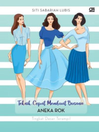 Image of Teknik cepat membuat busana pola dasar aneka rok