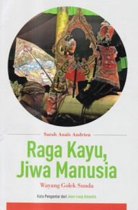 Raga Kayu, Jiwa Manusia : Wayang Golek Sunda