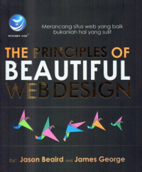 The Principles Of Beautiful Web Design : Merancang Situs Web Yang Baik Bukanlah Hal Yang Sulit