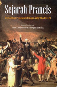 Sejarah Prancis : Dari Zaman Prasejarah Hingga Akhir Abad Ke-20