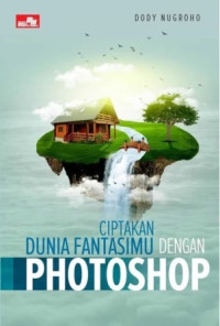 Ciptakan dunia fantasimu dengan photoshop