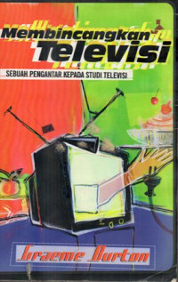 Membincangkan Televisi : Sebuah Pengantar Kajian Televisi