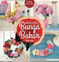 Kreasi cantik bunga bakar